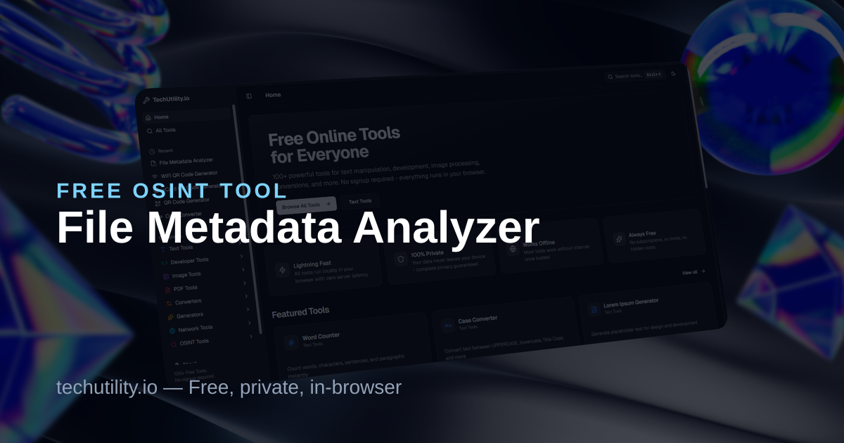 File Metadata Analyzer (Free Online) | OSINT Tool - TechUtility.io